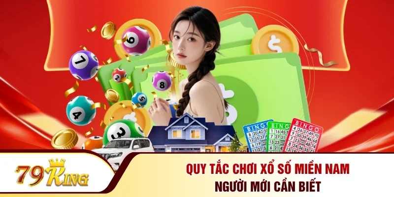 Quy tắc chơi xổ số miền Nam người mới cần biết